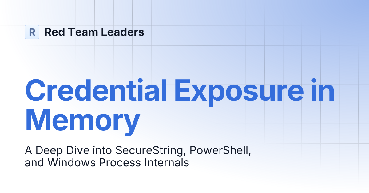 Credential Exposure in Memory | Red Team Leaders